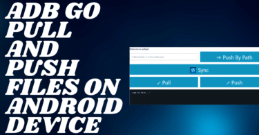 Adb go pull and push files on android device