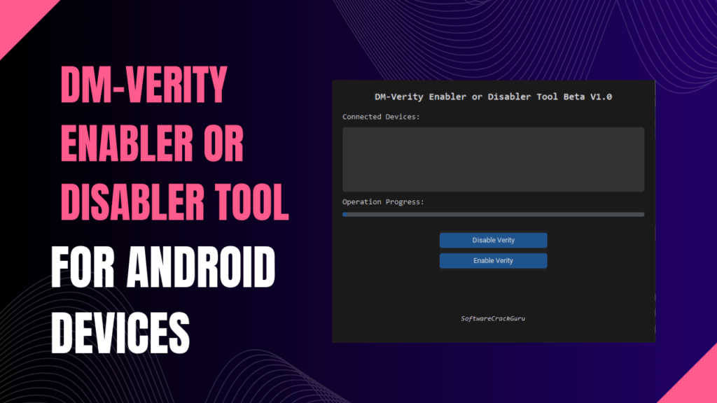 Dm-verity enabler or disabler tool beta v1. 0 for android devices Dm-verity enabler or disabler tool