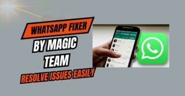 Whatsapp fixer by magic team resolve issues easily