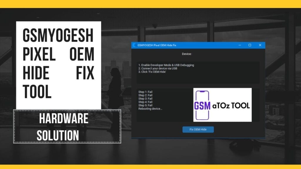 Gsmyogesh pixel oem hide fix tool hardware solution